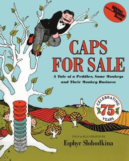 Caps for Sale A Tale of a Peddler, Some Monkeys and Their Monkey Business 75th 9780064431439 Front Cover