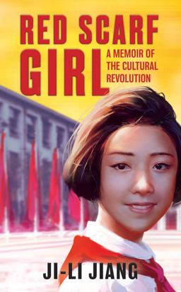 Red Scarf Girl A Memoir of the Cultural Revolution  9780064462082 Front Cover