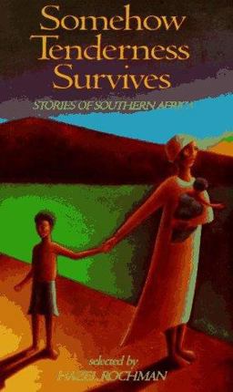Somehow Tenderness Survives Stories of Southern Africa  9780064470636 Front Cover