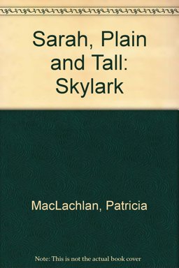 Sarah, Plain and Tall and Skylark