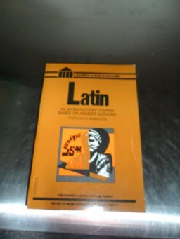 Latin An Introductory Course Based on Ancient Authors, Including Readings  9780064601047 Front Cover