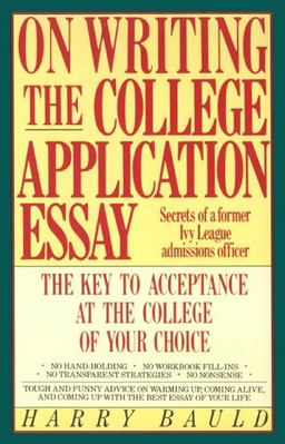 On Writing the College Application Essay The Key to Acceptance and the College of Your Choice  9780064637220 Front Cover