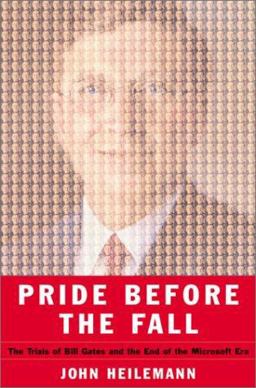 Pride Before the Fall The Trials of Bill Gates and the End of the Microsoft Era  9780066621173 Front Cover