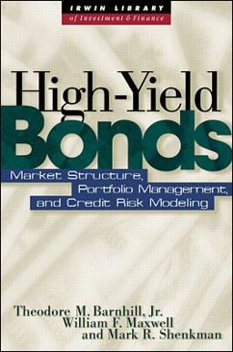 High Yield Bonds: Market Structure, Valuation, and Portfolio Strategies  9780070067868 Front Cover
