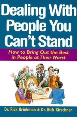 Dealing with People You Can't Stand How to Bring Out the Best in People at Their Worst  9780070078383 Front Cover