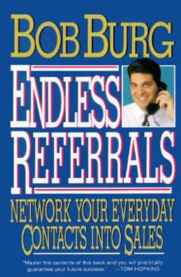 Endless Referrals : Network Your Everyday Contacts into Sales 1st 9780070089426 Front Cover