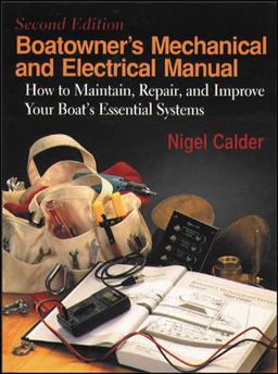 Boatowner's Mechanical and Electrical Manual How to Maintain, Repair, and Improve Your Boat's Essential Systems 2nd 9780070096189 Front Cover