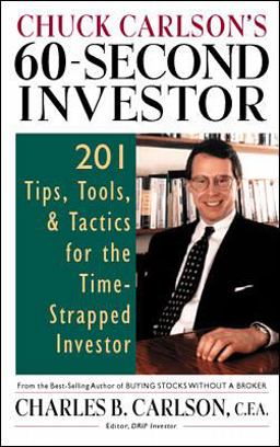 Chuck Carlson's 60-Second Investor: 201 Tips, Tools, and Tactics for the Time-Strapped Investor  9780070118928 Front Cover