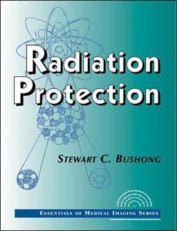 Radiation Protection: Essentials of Medical Imaging Series Radiation Protection: Essentials of Medical Imaging Series