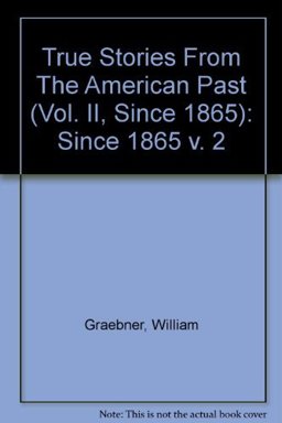 True Stories from the American Past Since 1865 2nd 9780070230156 Front Cover