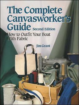 Complete Canvasworker's Guide: How to Outfit Your Boat Using Natural or Synthetic Cloth 2nd 9780070240803 Front Cover