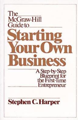 The McGraw-Hill Guide to Starting Your Own Business