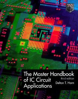 The Master Handbook of IC Circuit Applications The Master Handbook of IC Circuit Applications