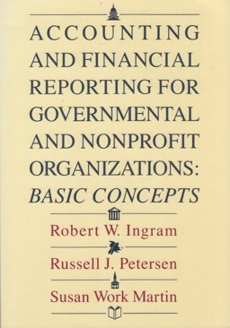 Accounting and Financial Reporting for Governmental and Nonprofit Organizations