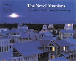 New Urbanism: Toward an Architecture of Community  9780070338890 Front Cover