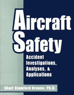 Aircraft Safety Accident Investigations, Analysis, and Applications 1st 1996 9780070360273 Front Cover