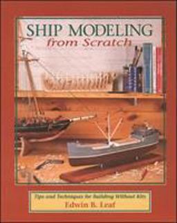 Ship Modeling from Scratch: Tips and Techniques for Building Without Kits 70th 9780070368170 Front Cover