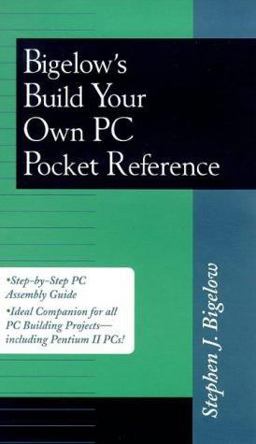 Bigelow's Build Your Own PC Pocket Reference 1st 9780070371392 Front Cover