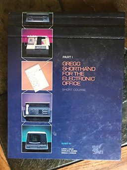 Gregg Shorthand for the Electronic Office