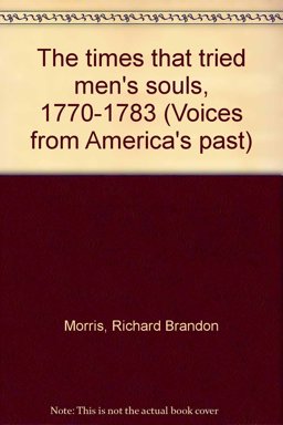 The Times That Tried Men's Souls, 1770-1783