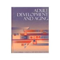 Adult Development and Aging Adult Development and Aging