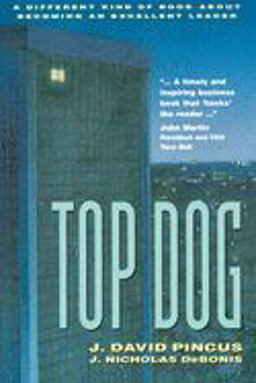 Top Dog: a Different Kind of Book about Becoming an Excellent Leader  9780070501881 Front Cover