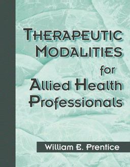 Therapeutic Modalities for Allied-Health Professionals Therapeutic Modalities for Allied-Health Professionals