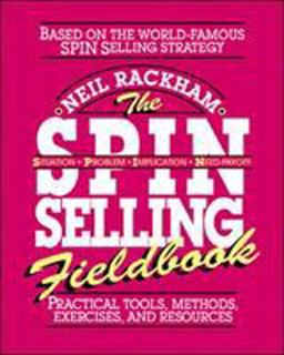 SPIN Selling Fieldbook: Practical Tools, Methods, Exercises and Resources  9780070522350 Front Cover