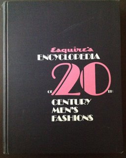 Esquire's Encyclopedia of Twentieth Century Men's Fashions 1st 9780070554801 Front Cover
