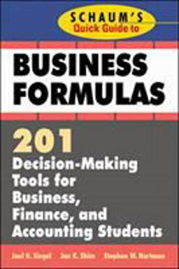 Schaum's Quick Guide to Business Formulas: 201 Decision-Making Tools for Business, Finance, and Accounting Students  9780070580312 Front Cover