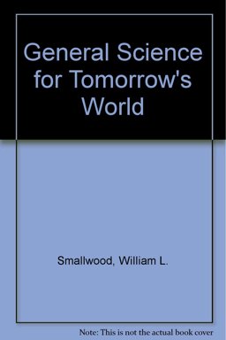 General Science for Tomorrow's World General Science for Tomorrow's World