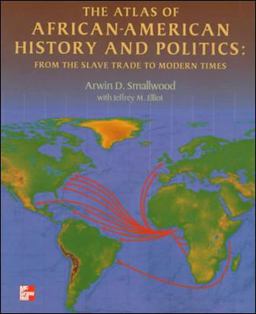 Atlas of African-American History and Politics From the Slave Trade to Modern Times  9780070584365 Front Cover
