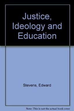 Justice, Ideology and Education