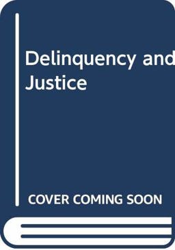 Delinquency and Justice