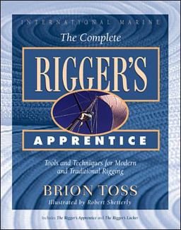 Complete Rigger's Apprentice Tools and Techniques for Modern and Traditional Rigging 70th 9780070648401 Front Cover