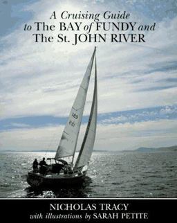 The Cruising Guide to the Bay of Fundy and the St. John River