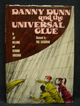 Danny Dunn and the Universal Glue Danny Dunn and the Universal Glue