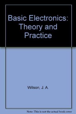 Basic Electronics--Theory and Practice
