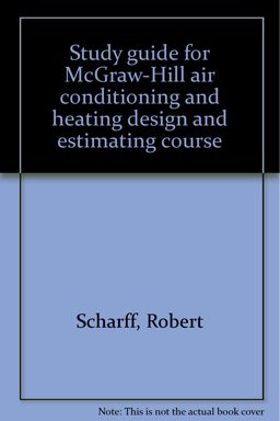 Study Guide for McGraw-Hill Air Conditioning and Heating Design and Estimating Course