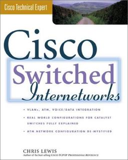 Cisco Switched Internetworks Cisco Switched Internetworks