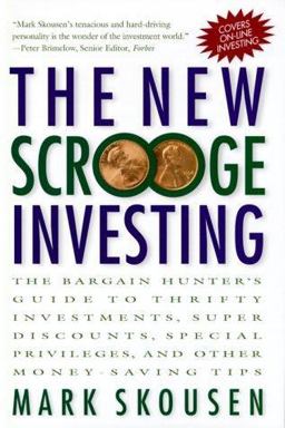 New Scrooge Investing : The Bargain Hunter's Guide to Thrifty Investments, Super Discounts, Special Privileges and Other Money-Saving Tips 2nd 9780071355001 Front Cover
