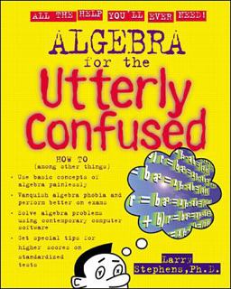 Algebra for the Utterly Confused  9780071355148 Front Cover