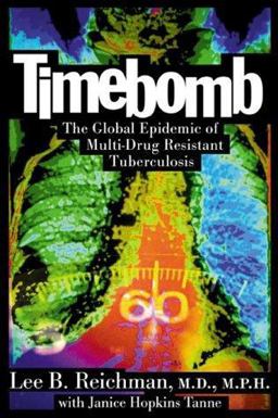 Timebomb The Coming Epidemic of Multi-Drug Resistant Tuberculosis  9780071359245 Front Cover