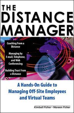 Distance Manager: a Hands on Guide to Managing off-Site Employees and Virtual Teams  9780071360654 Front Cover