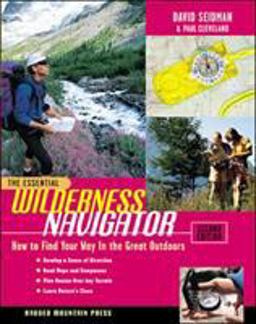 Essential Wilderness Navigator: How to Find Your Way in the Great Outdoors, Second Edition 2nd 9780071361101 Front Cover