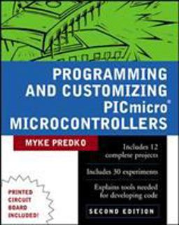 Programming and Customizing PICmicro Microcontrollers