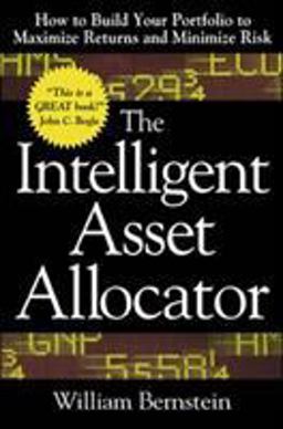 Intelligent Asset Allocator: How to Build Your Portfolio to Maximize Returns and Minimize Risk  9780071362368 Front Cover