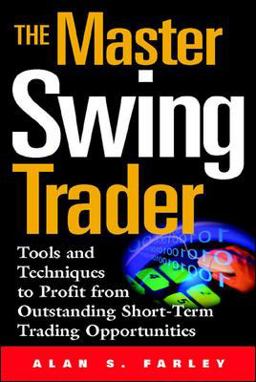 Master Swing Trader: Tools and Techniques to Profit from Outstanding Short-Term Trading Opportunities  9780071363099 Front Cover