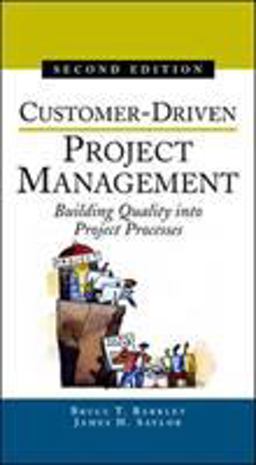 Customer-Driven Project Management Building Quality into Project Processes 2nd 9780071369824 Front Cover