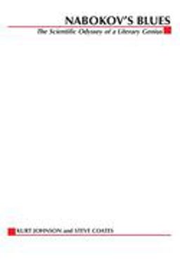 Nabokov's Blues: the Scientific Odyssey of a Literary Genius Nabokov's Blues: the Scientific Odyssey of a Literary Genius